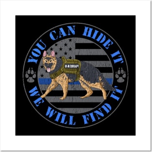 You Can Hide It We Will Find It Police Dog Blue Line K9 Flag Posters and Art